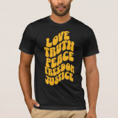 Love Truth Peace Freedom Justice Cool Design T-shirt (Voorkant)