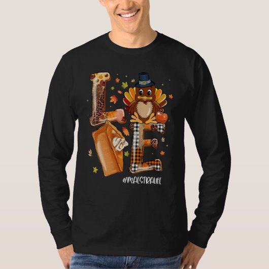 LOVE Turkey Pilgrim Pumpkin Pie Maestra Life Thank T-shirt (Voorkant)