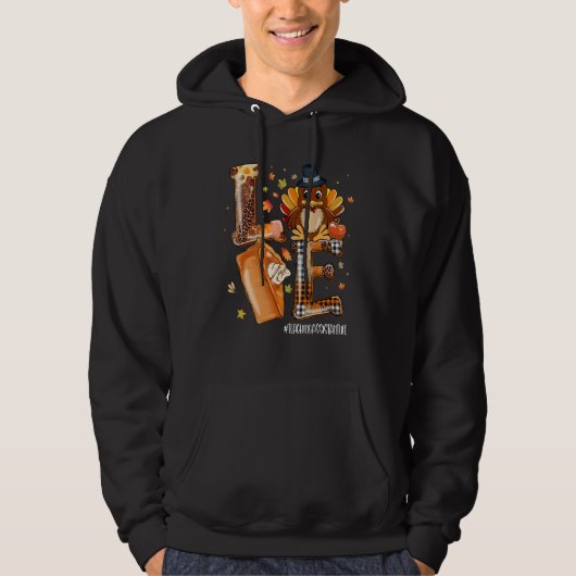 LOVE Turkey Pilgrim Teaching Assistant Life Thanks Hoodie (Voorkant)
