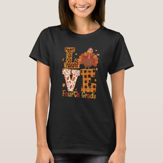Love Turkey Thanksgiving 4th Fourth Grade Teacher T-shirt (Voorkant)