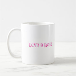 Love U Mom Design Koffie Mok/Perfect Gift Koffiemok