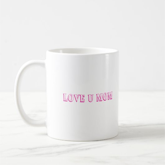 Love U Mom Design Koffie Mok/Perfect Gift Koffiemok (Links)