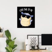 Love Uil Of Me Funny Bird Pun Dark BG Poster (Thuiskantoor)