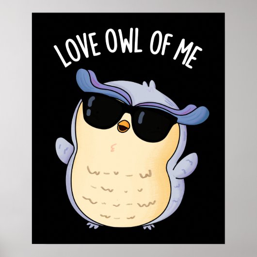 Love Uil Of Me Funny Bird Pun Dark BG Poster (Voorkant)