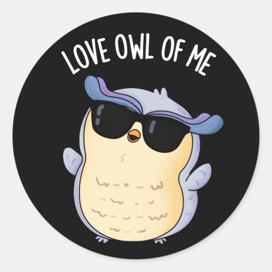 Love Uil Of Me Funny Bird Pun Dark BG Ronde Sticker (Voorkant)