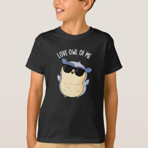 Love Uil Of Me Funny Bird Pun Dark BG T-shirt