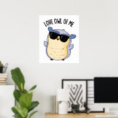 Love Uil Of Me Funny Bird Pun Poster (Thuiskantoor)