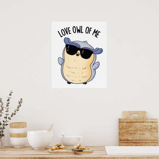 Love Uil Of Me Funny Bird Pun Poster (Keuken)