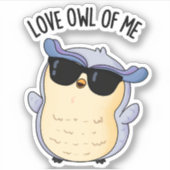 Love Uil Of Me Funny Bird Pun Sticker (Voorkant)