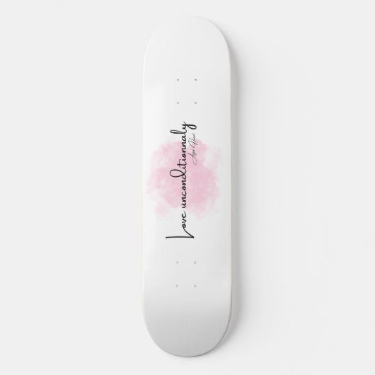 Love Unconditionally - Elegant Script with Pink Cl Persoonlijk Skateboard (Voorkant)