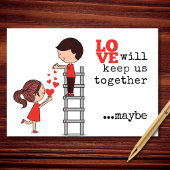 Love Will Keep Us Together...Maybe Funny Valentine Feestdagen Kaart