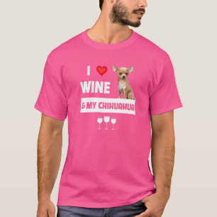 Love Wine And My Chihuahua Mom Dad Dog Drinking T-shirt