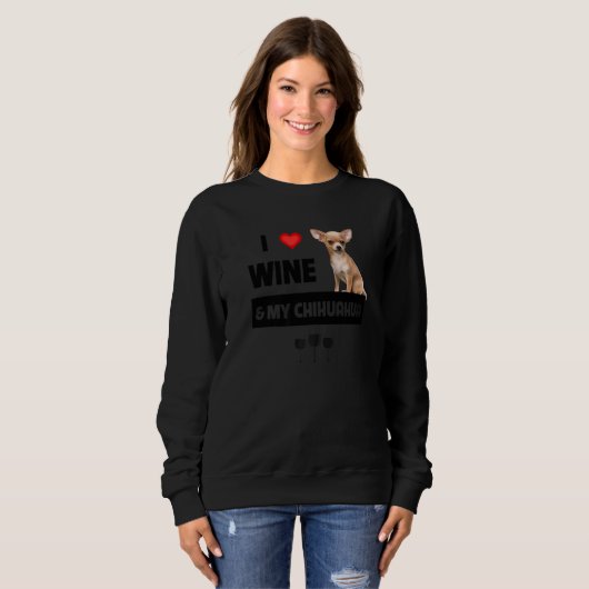 Love Wine And My Chihuahua Mom Dad Dog Drinking Trui (Voorkant volledig)