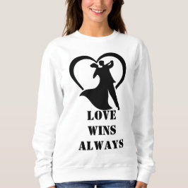 Love Wins Always Crewneck Sweatshirt - Freefit