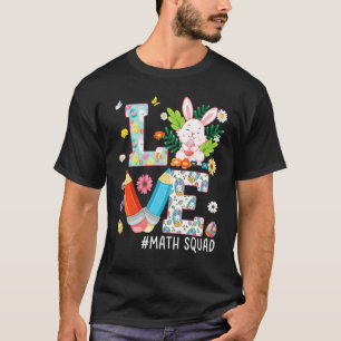 Love Wiskunde Squad Bunny Easter Eggs Hunt Teacher T-shirt