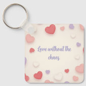 Love Without the Chaos Key Chain Sleutelhanger (Voorkant)