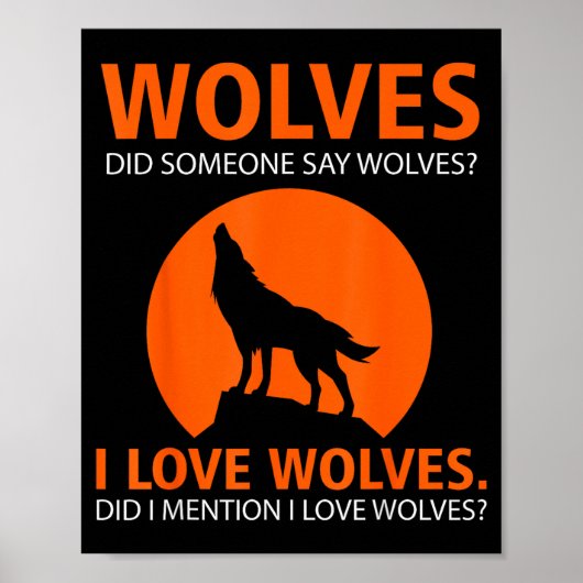 Love Wolves Did I Mention I Love Wolves Funny  Poster (Voorkant)