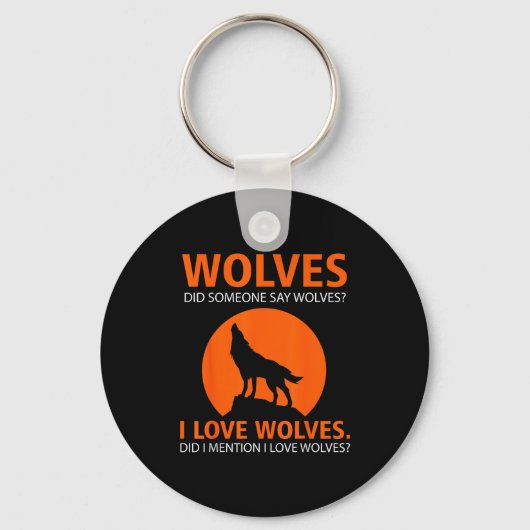 Love Wolves Did I Mention I Love Wolves Funny  Sleutelhanger (Voorkant)