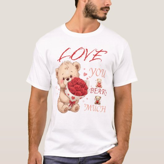 "Love You Beary Much" Valentijn T-shirt (Voorkant)