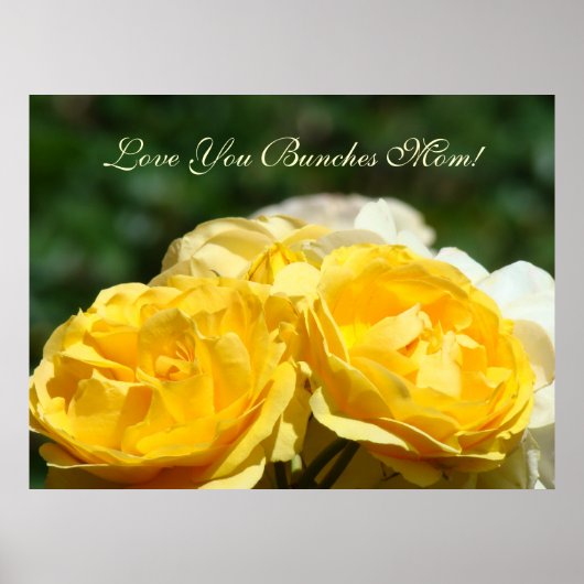 Love You Bunches Moeder! kunstprint Moederrozen Poster (Voorkant)