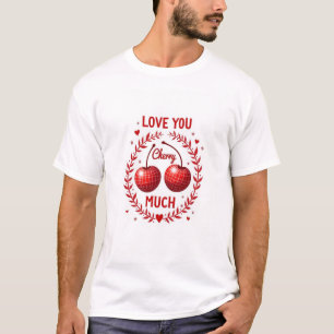 Love You Cherry Much Heren T-Shirt