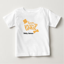 Love You Dad Baby T-Shirt | Gepersonaliseerd
