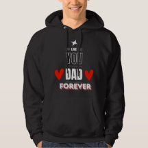 Love You Dad Forever Hoodie - Vaderdag