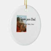 Love You Dad vaderdag Voeg foto naam Eenvoudig toe Keramisch Ornament (Rechts)
