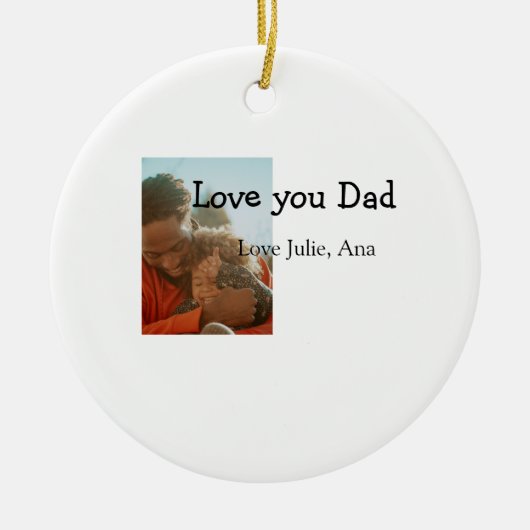 Love You Dad vaderdag Voeg foto naam Eenvoudig toe Keramisch Ornament (Voorkant)