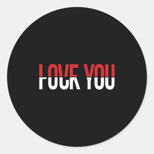 Love You Fck You Funny Meme  Ronde Sticker (Voorkant)