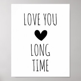 Love You Long Time Typografie Hart Poster