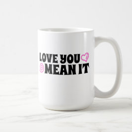 Love You Mean It Koffie Mok