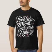 Love You Mom Forever & Always beroemd gemaakt door T-shirt (Voorkant)