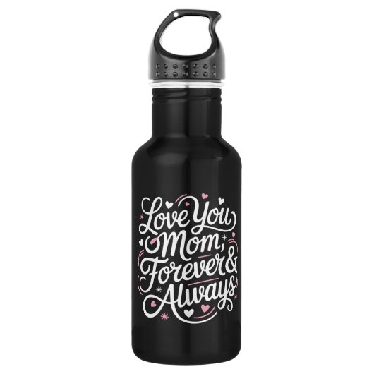 Love You Mom Forever & Always - Schattigee waterfl Waterfles (Voorkant)