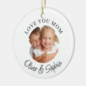 Love You Mom Modern Photo  Keramisch Ornament (Links)