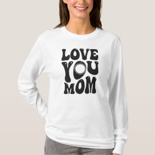 Love You Mom - Moederdag-51727 T-shirt
