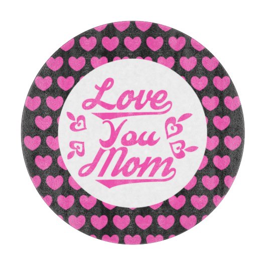 Love You Mom Moederdag Design-11096 Snijplank (Voorkant)