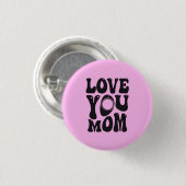 Love You Mom Moederdag Design-51727 Ronde Button 3,2 Cm (Voorkant /achterkant)