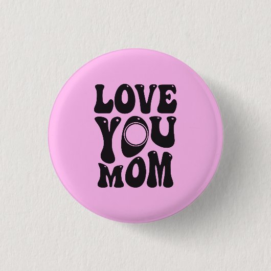 Love You Mom Moederdag Design-51727 Ronde Button 3,2 Cm (Voorkant)
