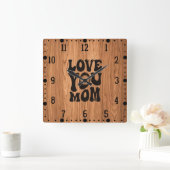 Love You Mom Moederdag Design-51727 Vierkante Klok (Huis)