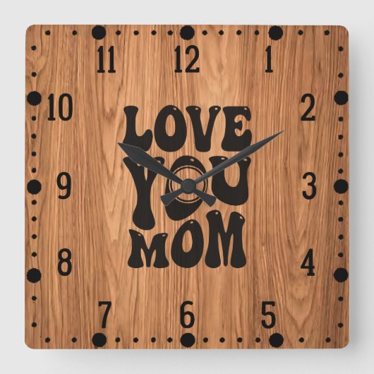 Love You Mom Moederdag Design-51727 Vierkante Klok (Voorkant)