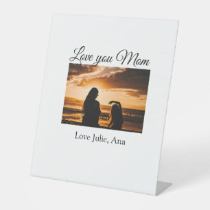 Love You Mom moederdag Voeg foto naam toe Eenvoudi Reclamebord Met Voetstuk