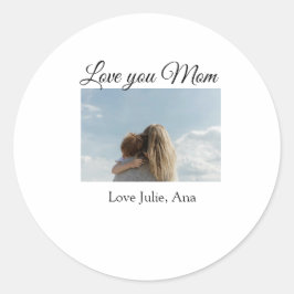 Love You Mom moederdag Voeg foto naam toe Eenvoudi Ronde Sticker