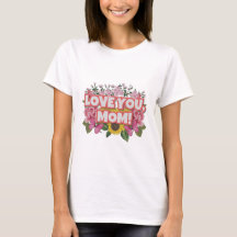 Love You Mom & Wild Flowers