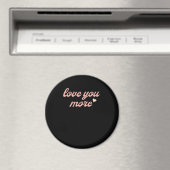 Love You More Artistic Design  Magneet (Insitu (Vaatwasser))