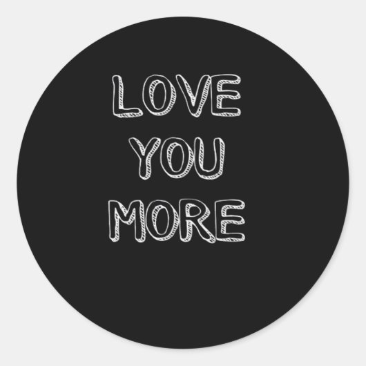 Love You More Artistic Design  Ronde Sticker (Voorkant)
