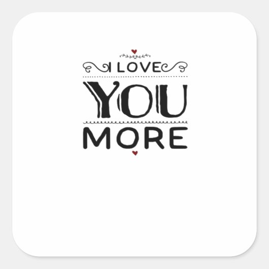 Love You More Artistic Design Style  Vierkante Sticker (Voorkant)