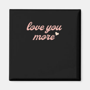 Love You More Artistiek Ontwerp  Magneet