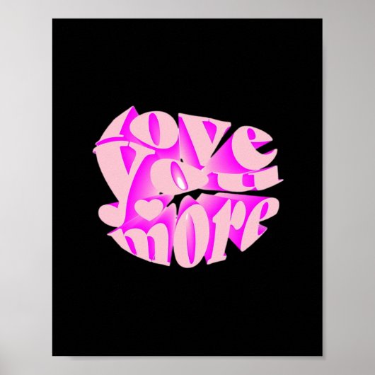 Love You More Clean Typography Poster (Voorkant)