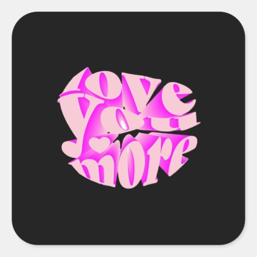 Love You More Clean Typography  Vierkante Sticker (Voorkant)